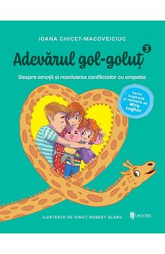 Poza produsului Adevarul gol-golut Vol.3: Despre emotii, nevoi, conflict si empatie - Ioana Chicet-Macoveiciuc