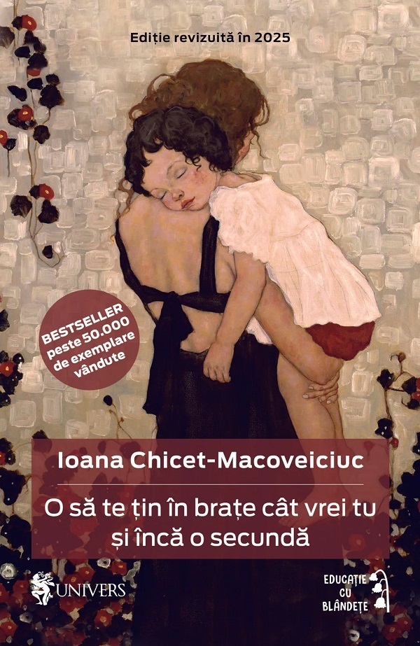O sa te tin in brate cat vrei tu si inca o secunda Ed.2025 - Ioana Chicet-Macoveiciuc