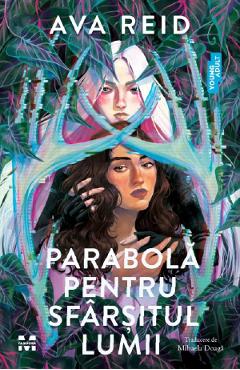 Parabola pentru sfarsitul lumii - Ava Reid