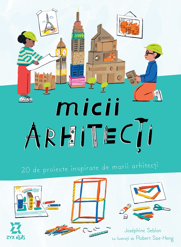 Micii arhitecti - Josephine Seblon