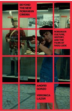 Coperta cărții 'Beyond the New Romanian Cinema - Andrei Gorzo, Veronica Lazar'