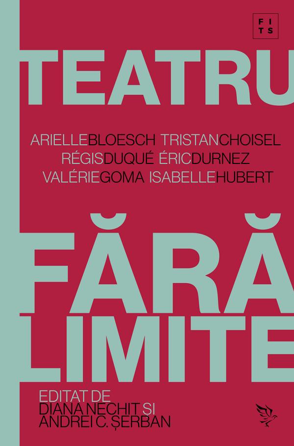 Teatru fara limite - Andrei C. Serban, Diana Nechit