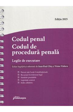 Coperta cărții Codul penal. Codul de procedura penala. Legile de executare Act.3 septembrie 2025 Ed.Spiralata