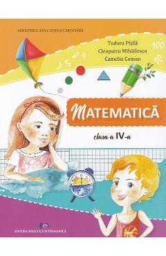 Matematica - Clasa 4 - Manual - Tudora Pitila, Cleopatra Mihailescu, Camelia Coman