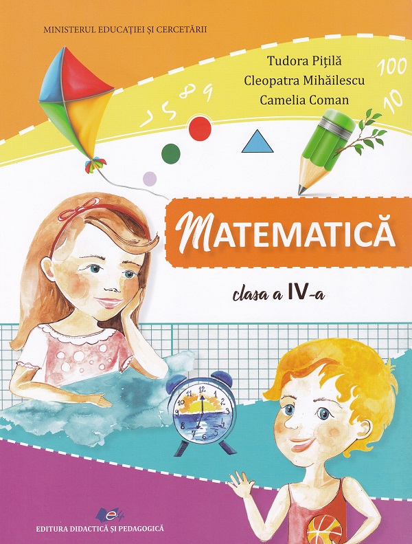 Matematica - Clasa 4 - Manual - Tudora Pitila, Cleopatra Mihailescu, Camelia Coman
