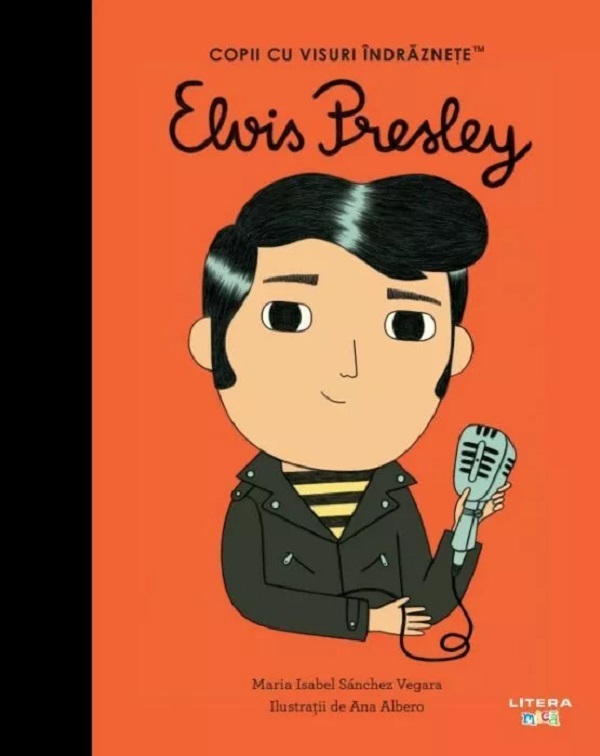 Elvis Presley. Copii cu visuri indraznete - Maria Isabel Sanchez Vegara