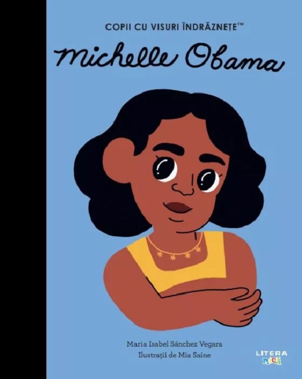 Michelle Obama. Copii cu visuri indraznete - Maria Isabel Sanchez Vegara