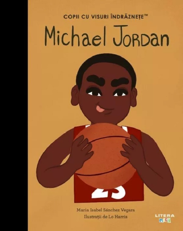 Michael Jordan. Copii cu visuri indraznete - Maria Isabel Sanchez Vegara