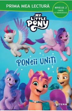 Coperta cărții 'My Little Pony. Poneii uniți. Prima mea lectură'