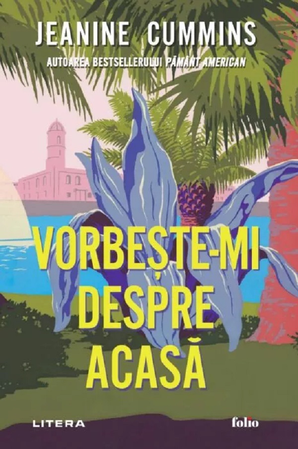 Vorbeste-mi despre acasa - Jeanine Cummins