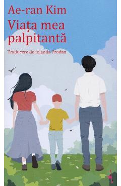 Poza produsului Viata mea palpitanta - Ae-Ran Kim