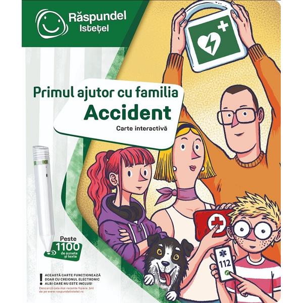 Carte interactiva. Raspundel Istetel: Primul ajutor cu familia Accident