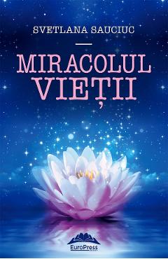 Poza produsului Miracolul vietii - Svetlana Sauciuc