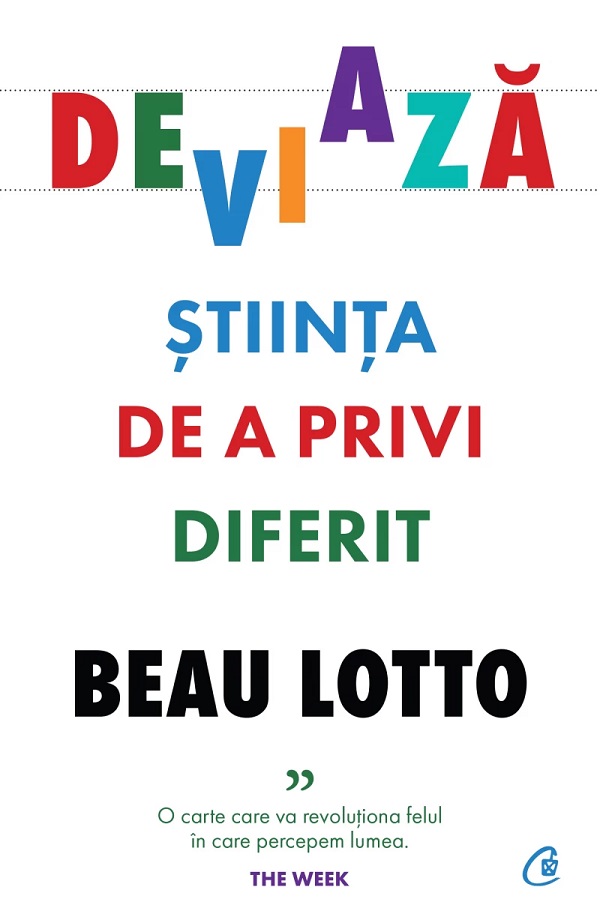 Deviaza. Stiinta de a privi diferit - Beau Lotto