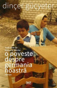 Poza produsului O poveste despre Germania noastra - Dincer Gucyeter