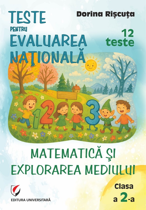 Matematica si explorarea mediului - Clasa 2 - Teste pentru Evaluarea Nationala. 12 teste - Dorina Riscuta