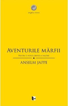 Poza produsului Aventurile marfii. Pentru o noua critica a valorii - Anselm Jappe