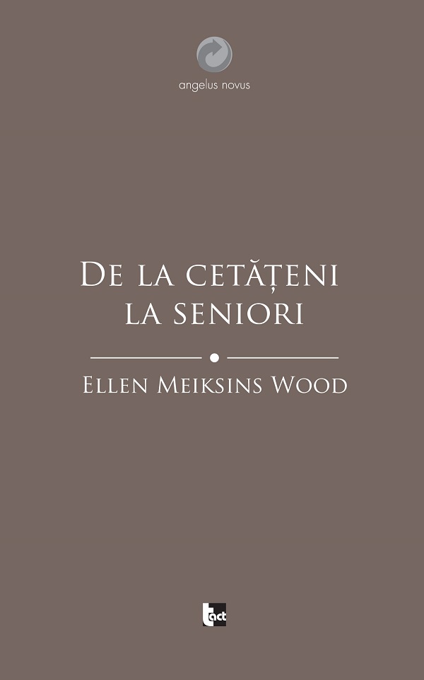 De la cetateni la seniori - Ellen Meiksins Wood