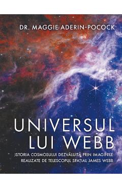 Poza produsului Universul lui Webb. Istoria Cosmosului dezvaluita - Maggie Aderin-Pocock