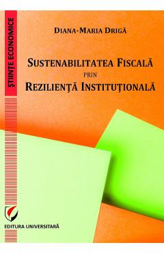 Poza produsului Sustenabilitatea fiscala prin rezilienta institutionala - Diana-Maria Driga