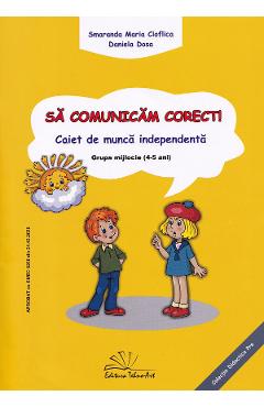 Coperta cărții 'Să comunicăm corect! Grupa mijlocie 4-5 ani Ed.2025 - Smaranda Maria Cioflică, Daniela Dosa'