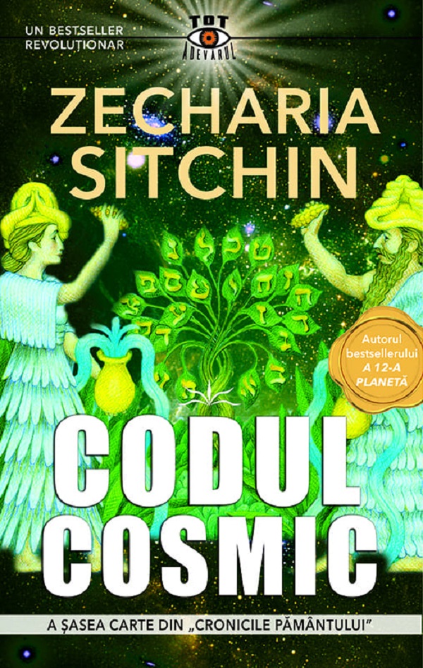 Codul cosmic. Seria Cronicile Pamantului Vol.6 - Zecharia Sitchin