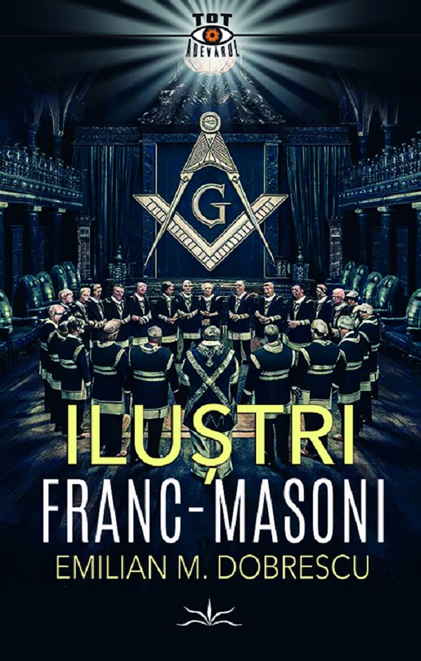 Ilustri franc-masoni - Emilian M. Dobrescu