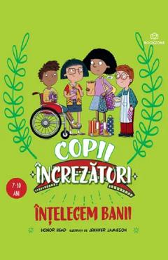 Coperta cărții 'Copii încrezători: Înțelegem banii - Honor Head'