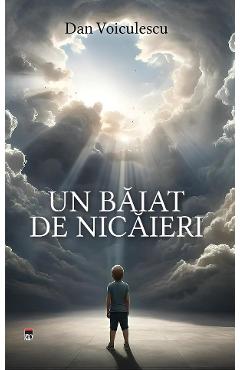 Un baiat de nicaieri - Dan Voiculescu
