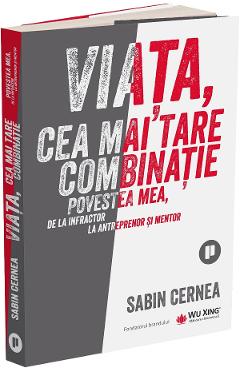 Viata, cea mai tare combinatie - Sabin Cernea
