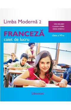 Poza produsului Franceza. Limba moderna 2 - Clasa 7 - Caiet de lucru - Gina Belabed, Claudia Dobre, Diana Ionescu