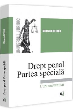 Poza produsului Drept penal. Partea speciala. Curs universitar - Mihaela Rotaru