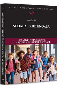 Coperta cărții 'Școala prietenoasă - Aura Țabără'