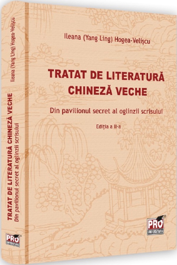 Tratat de literatura chineza veche Ed.2 - Ileana Hogea-Veliscu