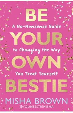 Coperta cărții 'Be Your Own Bestie - Misha Brown'