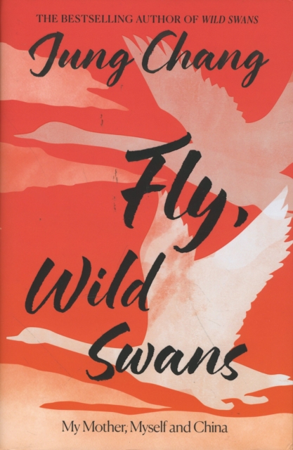 Fly, Wild Swans (Signed Edition) - Jung Chang