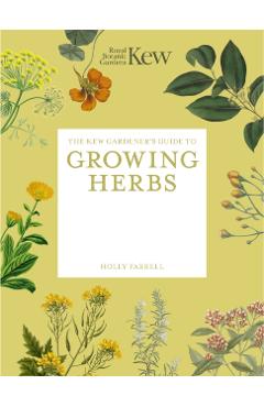 Coperta cărții 'Kew Gardener's Guide to Growing Herbs - Kew|farrell Royal Botanic Gardens'