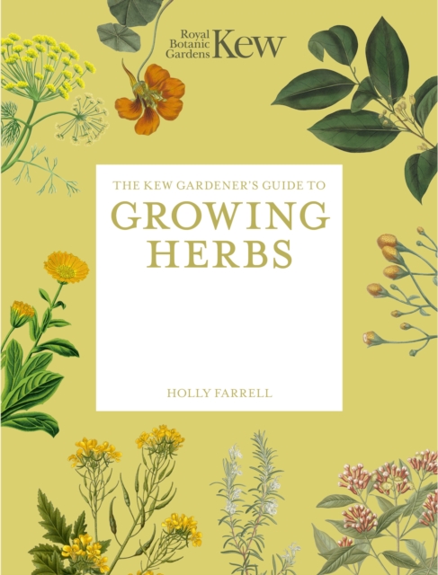 Coperta cărții 'Kew Gardener's Guide to Growing Herbs - Kew|farrell Royal Botanic Gardens'