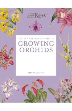 Coperta cărții 'Kew Gardener's Guide to Growing Orchids - Kew|seaton Royal Botanic Gardens'