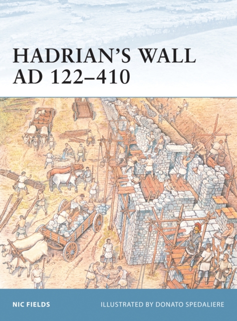 Hadrian's Wall AD 122-410 - Nic Fields