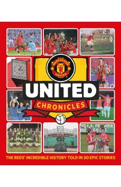 Coperta cărții 'United Chronicles - Manchester United'