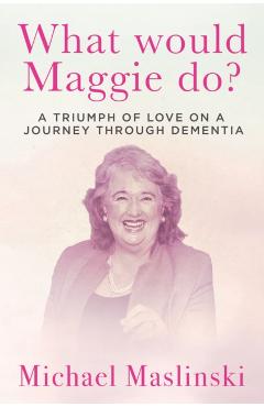 Coperta cărții 'What Would Maggie Do? - Michael Maslinski'