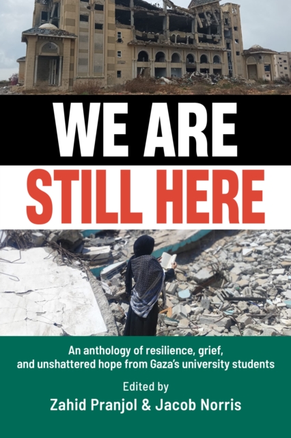 Coperta cărții 'We Are Still Here: Voices from Gaza's Student Generation -'