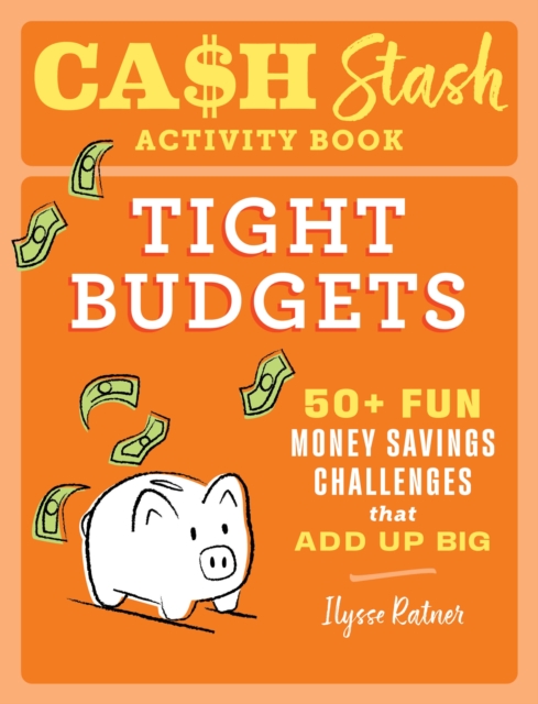 Coperta cărții 'Cash Stash Activity Book: Tight Budgets - Ilysse Ratner'