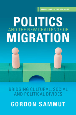 Politics and the New Challenge of Migration: Bridging Cultural, Social and Political Divides - Gordon Sammut