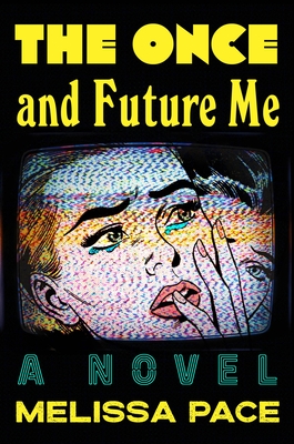 Coperta cărții 'The Once and Future Me - Melissa Pace'