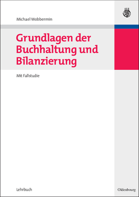 Grundlagen der Buchhaltung und Bilanzierung - Michael Wobbermin