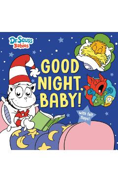 Poza produsului Good Night, Baby! with Dr. Seuss Babies: An Interactive Bedtime Book with Felt Flaps Featuring Baby Cat in the Hat, Baby Lorax, Baby Fox in Socks, and - 