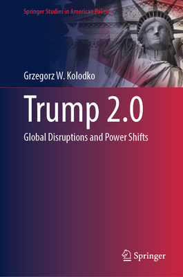 Trump 2.0: Global Disruptions and Power Shifts - Grzegorz W. Kolodko