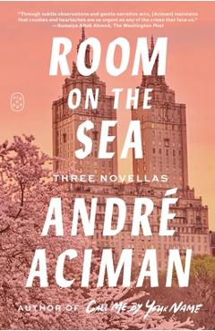 Coperta cărții 'Room on the Sea: Three Novellas - André Aciman'
